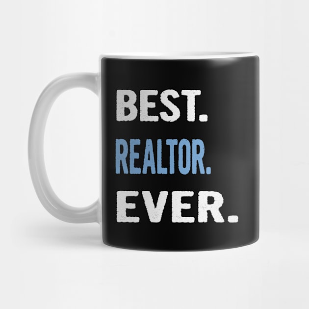 Best. Realtor. Ever. - Birthday Gift Idea by divawaddle